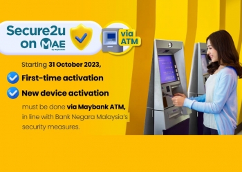Maybank新防诈措施1031落实！首次注册或换手机需到ATM激活Secure2u